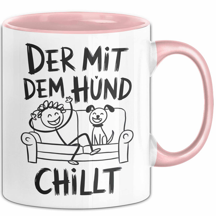 Hund Tierliebhaber Tasse Geschenk Lustige Geschenkidee Spruch Der Mit Dem Hund Chillt Rosa Trendation