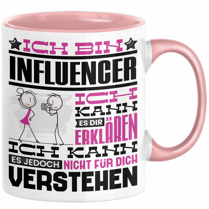 Influencer Geschenk Tasse Geschenkidee für Influencer Geburtstag Lustiger Spruch Ich Bin Influencer Ich Kann Es Dir Erklären Aber Nicht Für Dich Verstehen Funny Rosa Trendation