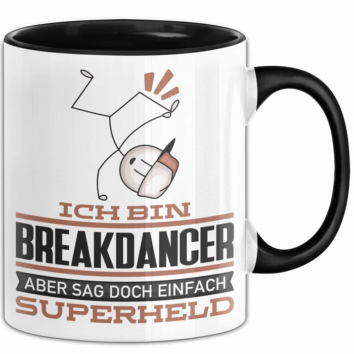 Breakdancer Geschenk Tasse Ich Bin Breakdancer Aber Sag Doch Einfach Superheld Lustige Geschenkdiee für Breakdancer Kaffee-Becher Schwarz Trendation