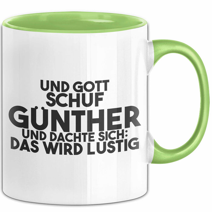 Guenther Tasse Und Gott Schuf Guenther Und Dachte Sich: Das Wird Lustig