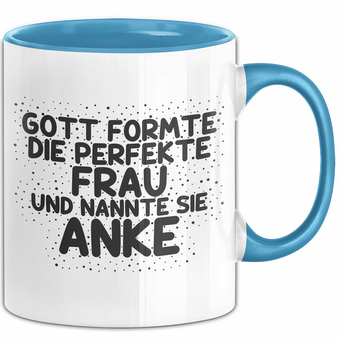 Anke Tasse Gott Formte Die Perfekte Frau Und Nannte Sie Anke Geschenk