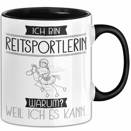 Reitsportlerin Tasse Geschenk Ich Bin Reitsportlerin Warum Weil Ich Es Kann Geschenkidee Geburtstag Trendation