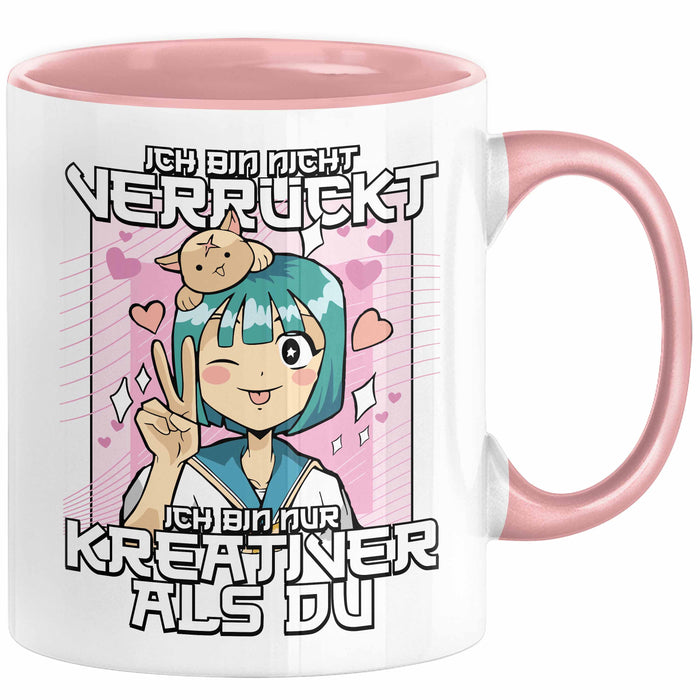 Anime Tasse Verrückt Ich Bin Nicht Verrückt Ich Bin Nur Kreativer Als Du Geschenk Mädchen Kreativ Kaffee-Becher Rosa Trendation