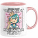 Anime Tasse Verrückt Ich Bin Nicht Verrückt Ich Bin Nur Kreativer Als Du Geschenk Mädchen Kreativ Kaffee-Becher Rosa Trendation