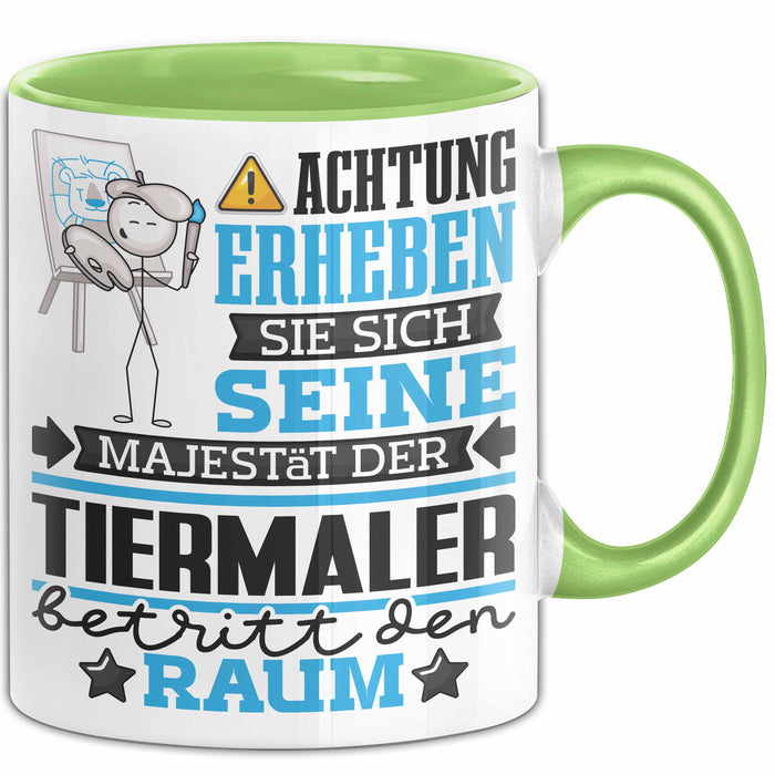 Tiermaler Geschenk Tasse Lustiger Spruch Erheben Sie Sich Der Tiermaler Betritt den Raum Grün Trendation