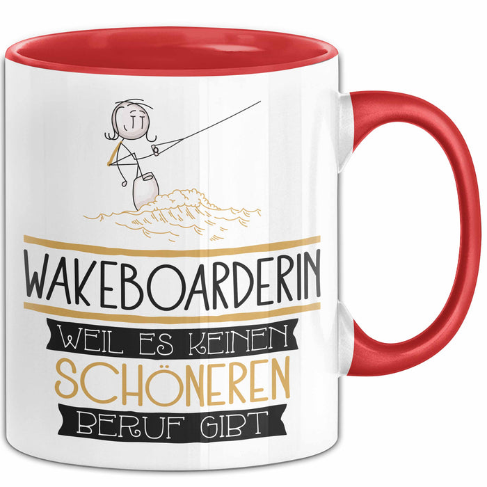 Wakeboarderin Weil Es Keinen Schöneren Beruf Gibt Tasse Geschenk für Eine Wakeboarderin Lustig Rot Trendation