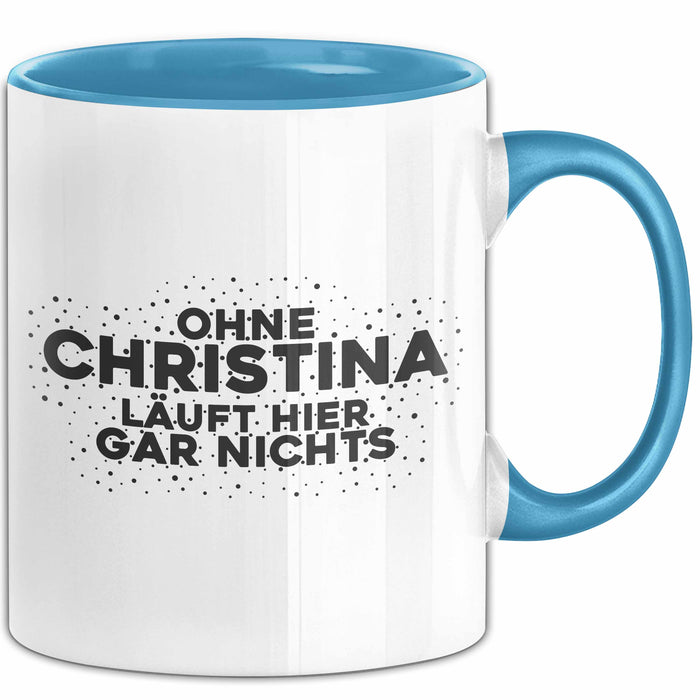 Christina Tasse Ohne Christina Laeuft Hier Gar Nichts Geschenk