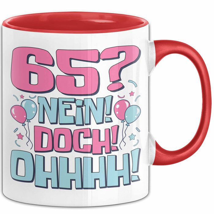 65er Geburtstag Geschenk Männer Frauen 65 Nein Doch Ohhhh Lustiger Spruch Geschenkidee Kaffee-Becher Rot Trendation