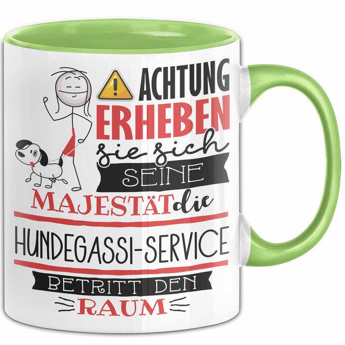 Hundegassi-Service Tasse Geschenk Lustiger Spruch Bitte Erheben Sie Sich Seine Majestät Die Hundegassi-Service Betritt Den Raum Grün Trendation