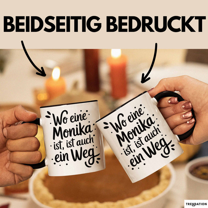Monika Tasse Geschenk Wo Eine Monika Ist Ist Auch Ein Weg Geschenkidee Becher mit Name Schwarz Trendation