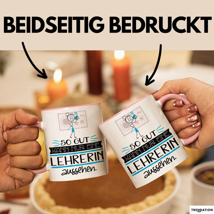 Lehrerin Geschenk Tasse So Gut Kann Nur Eine Lehrerin Aussehen Geschenkidee Geburtstag Weihnachten Lustig Rosa Trendation
