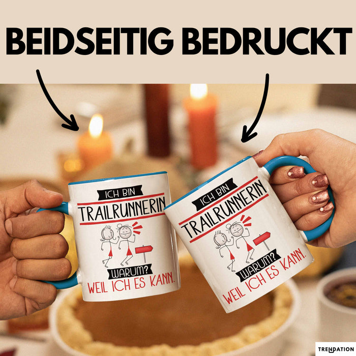 Trailrunnerin Tasse Geschenk Ich Bin Trailrunnerin Warum Weil Ich Es Kann Geschenkidee Geburtstag Blau Trendation
