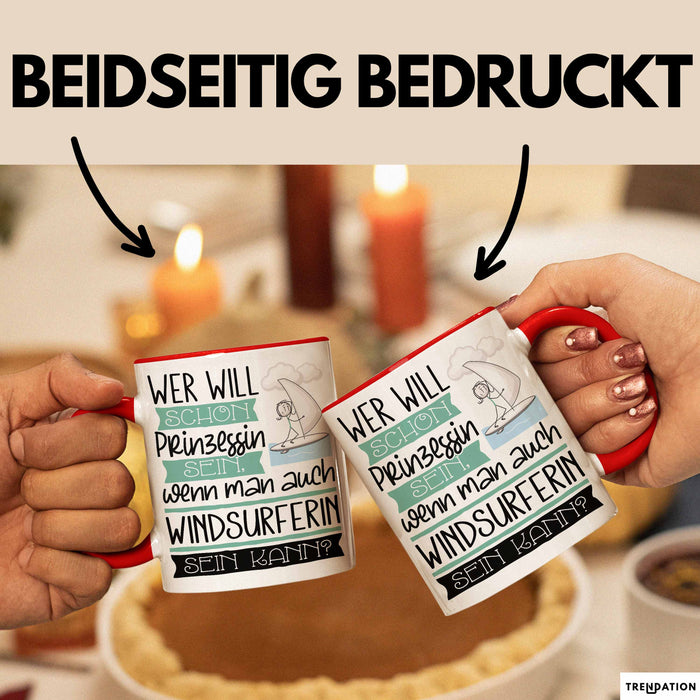 Windsurferin Tasse Geschenk Spruch Wer Will Schon Prinzessin Sein Wenn Man Auch Windsurferin Sein Kann Rot Trendation