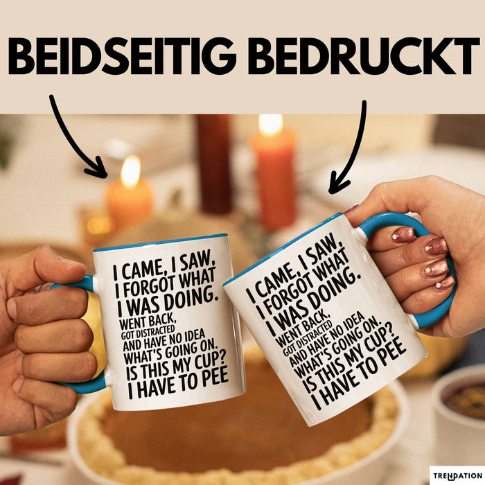 Vergesslich Tasse Geschenk I Came I Saw I Forgot Geschenkidee Lustig Blau Trendation