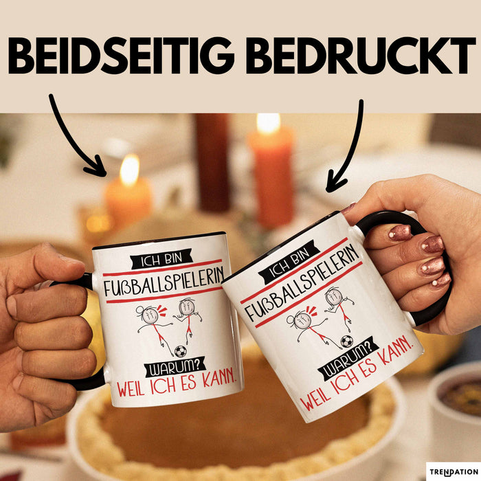 Fußballspielerin Tasse Geschenk Ich Bin Fußballspielerin Warum Weil Ich Es Kann Geschenkidee Geburtstag Trendation