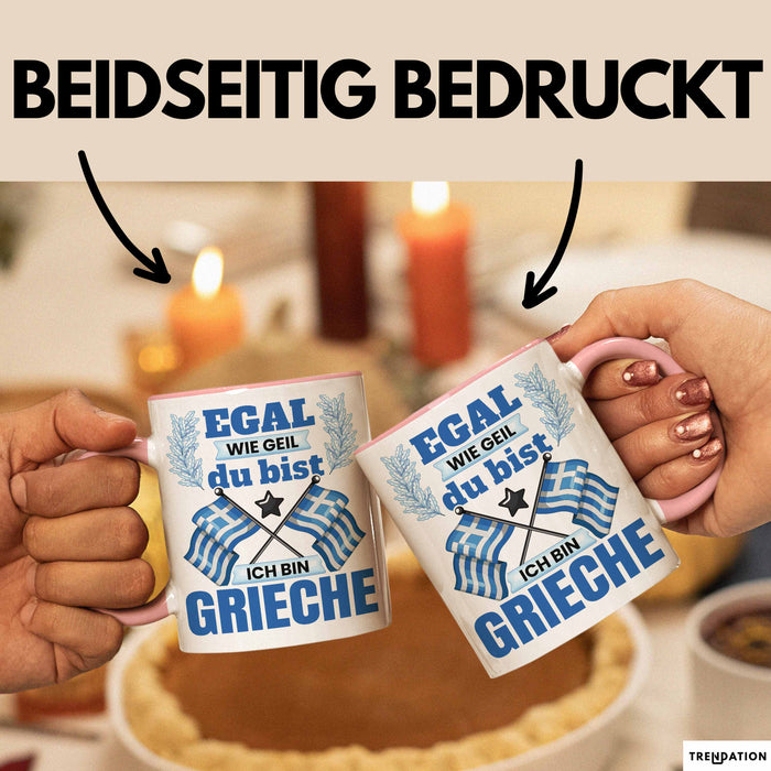 Grieche Tasse Geschenk Egal Wie Geil Du Bist Ich Bin Grieche Geschenkidee Griechenland Kaffee-Becher Rosa Trendation