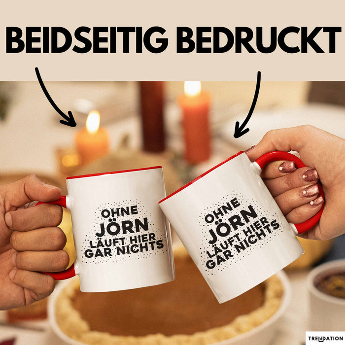 Joern Tasse Ohne Joern Laeuft Hier Gar Nichts Geschenk
