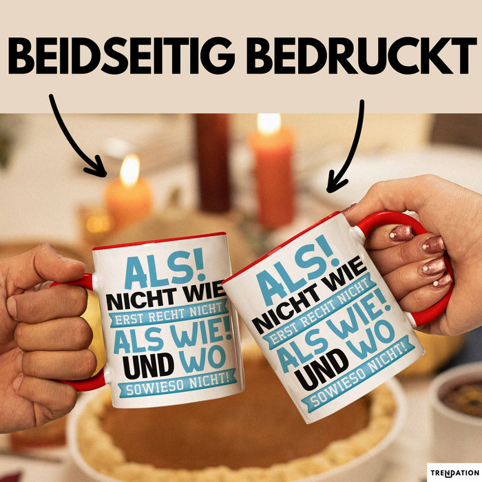 Lustige Tasse Geschenk Als Nicht Wie Sprachwitz Witziger Spruch Rot Trendation