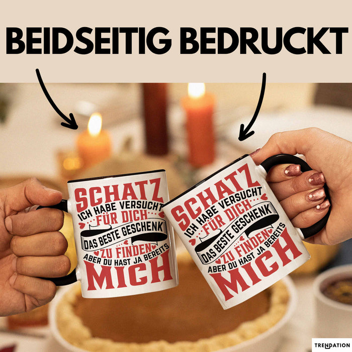 Valentinstag Tasse Geschenk für Ihn Sie Männer Für Paare Freundin Geschenkidee Kaffee-Becher Liebe Schatz Ich Hab Versucht Für Dich Das Geschenk Zu Finden Aber Du Hast Ja Bereits Mich Lustiger Spruch Schwarz Trendation