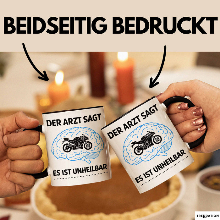 Motorradfahrer Biker Motorradfahren Tasse Geschenk Lustige Geschenkidee Spruch Der Arzt Sagt Es Ist Unheilbar Trendation