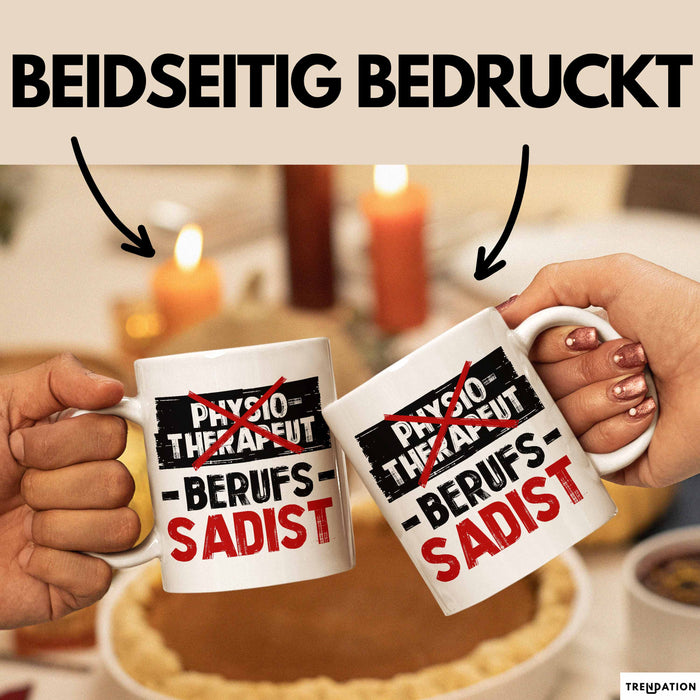 Physiotherapeut Physiotherapie Tasse Geschenk Lustige Geschenkidee Spruch Physiotherapeut Berufs Sadist Weiß Trendation
