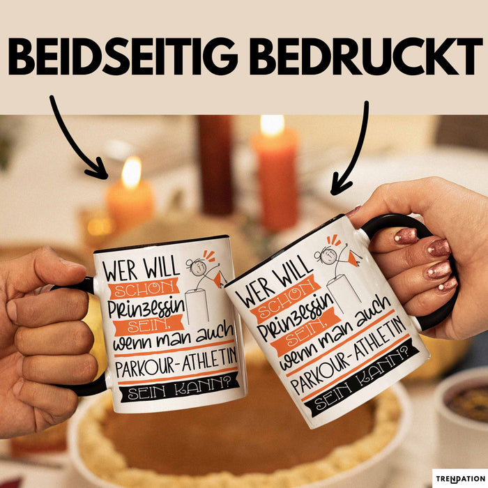 Parkour-Athletin Tasse Geschenk Spruch Wer Will Schon Prinzessin Sein Wenn Man Auch Parkour-Athletin Sein Kann Trendation