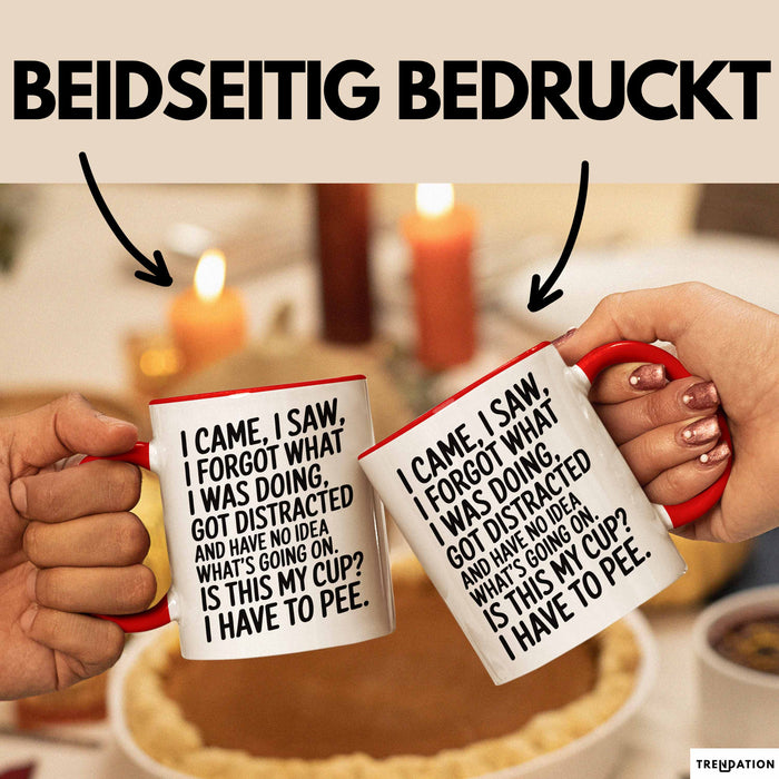 Vergesslich Tasse Geschenk I Came I Saw I Forgot Geschenkidee Lustig