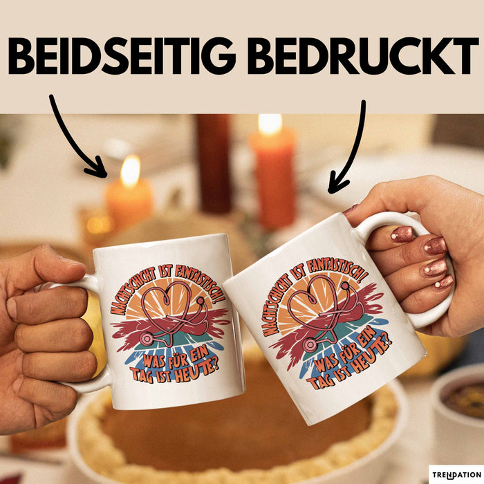 Krankenschwester Pflege Betreuung Tasse Geschenk Lustige Geschenkidee Spruch Nachtschicht Ist Fantastisch Was Für Ein Tag Ist Heute Weiß Trendation