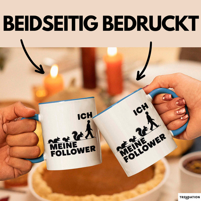 Eichhörnchen Tierliebhaber Tasse Geschenk Lustige Geschenkidee Spruch Ich Meine Follower Blau Trendation