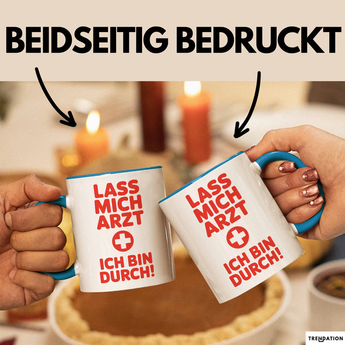Arzt Tasse Geschenk Lustige Geschenkidee Spruch Lass Mich Arzt Ich Bin Durch Blau Trendation