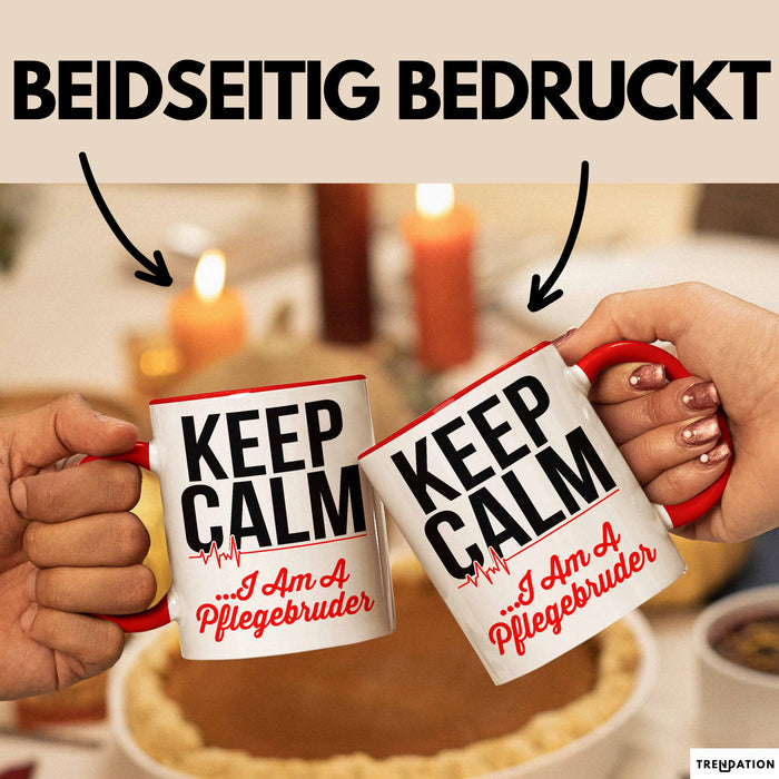 Krankenschwester Pflege Betreuung Tasse Geschenk Lustige Geschenkidee Spruch Keep Calm I Am A Pflegebruder Rot Trendation