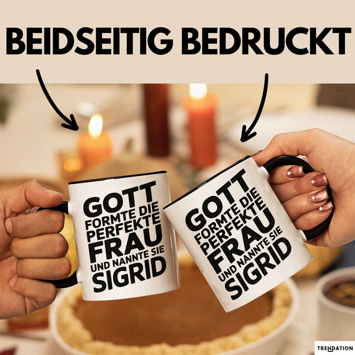 Sigrid Tasse Geschenk Gott Formte Die Perfekte Frau Sigrid Geschenkidee Schwarz Trendation