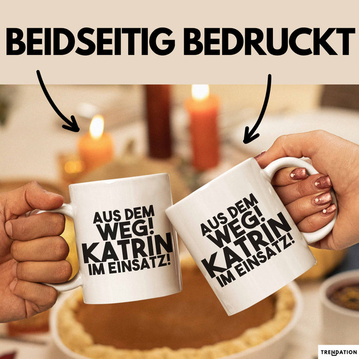 Katrin Tasse Aus Dem Weg! Katrin Im Einsatz! Geschenk