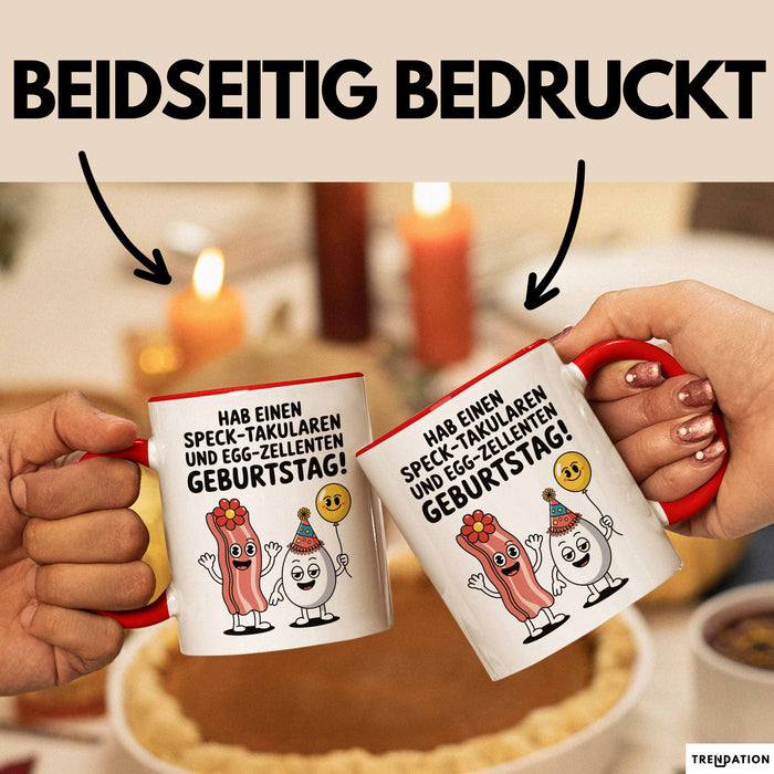 Geburtstagsfeier Tasse Geschenk Lustige Geschenkidee Spruch Hab Einen Speck Takularen Und Egg Zelletten Geburtstag Rot Trendation