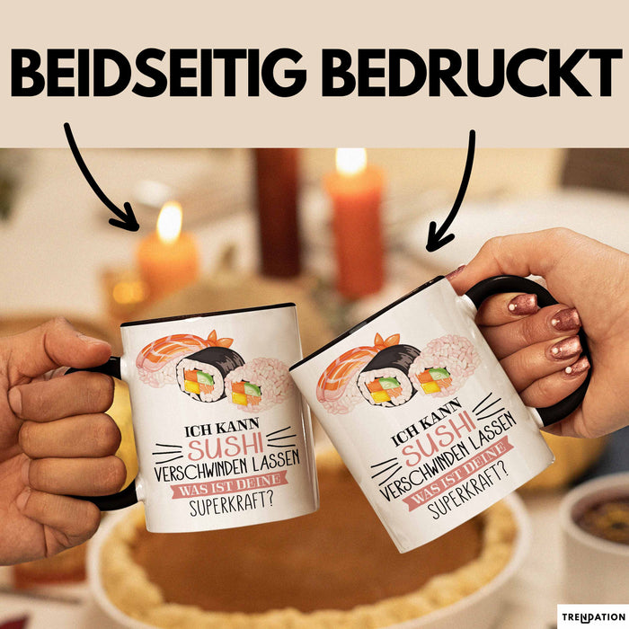 Sushi-Liebhaber Tasse Geschenk Ich Kann Sushi Verschwinden Lassen Was Ist Deine Superkraft Becher Geschenkidee Suhshi Kaffee-Becher Trendation
