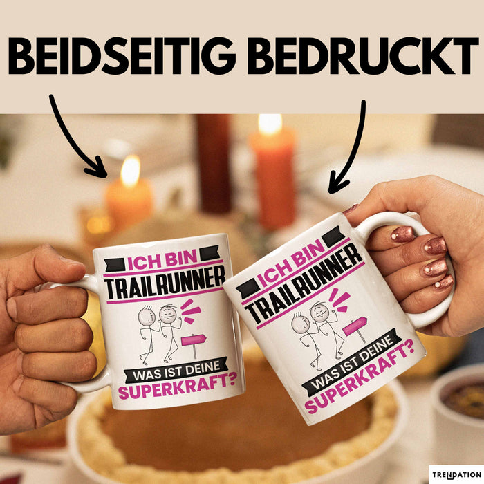 Trailrunner Tasse Geschenk für Trailrunner Geburtstag Lustiger Spruch Kaffee-Becher Was Ist Deine Superkraft Weiß Trendation