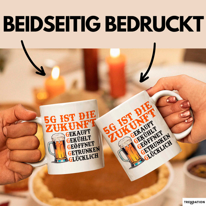 Biertrinker Tasse Geschenk Lustige Geschenkidee Spruch 5G Ist Die Zukunft Weiß Trendation