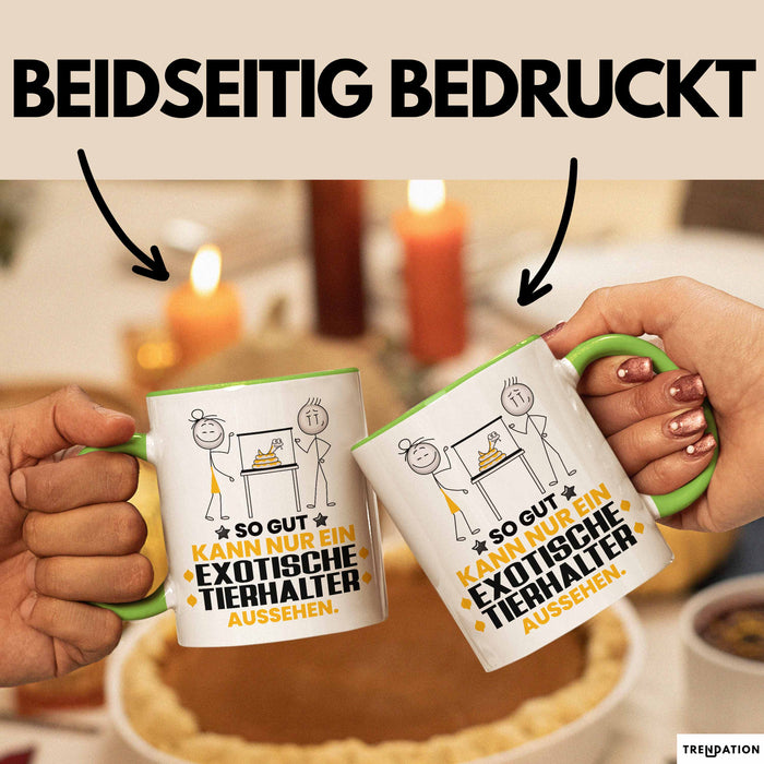 ExotischeTierhalter Geschenk Tasse So Gut Kann Nur Ein ExotischeTierhalter Aussehen Geschenkidee Kaffee-Becher Grün Trendation