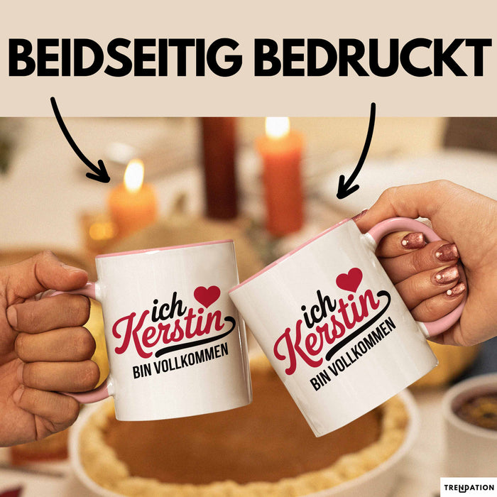 Kerstin Tasse Geschenk Ich Bin Vollkommen Kerstin Geschenkidee Geburtstag Rosa Trendation