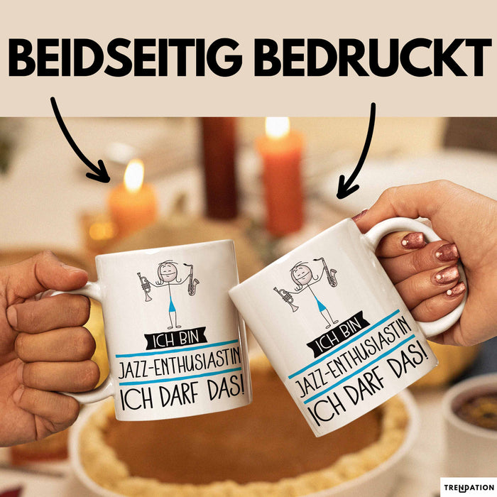 Geschenk für Jazz-Enthusiastin Tasse Lustige Geschenkidee Geburtstag Ich Bin Jazz-Enthusiastin Ich Darf Das Weiß Trendation