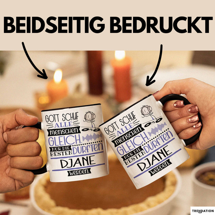 DJane Geschenk Becher Tasse Gott Schuf Alle Menschen Gleich Nur Die Besten Durfeten DJane Werden Geschenkidee Lustig Trendation
