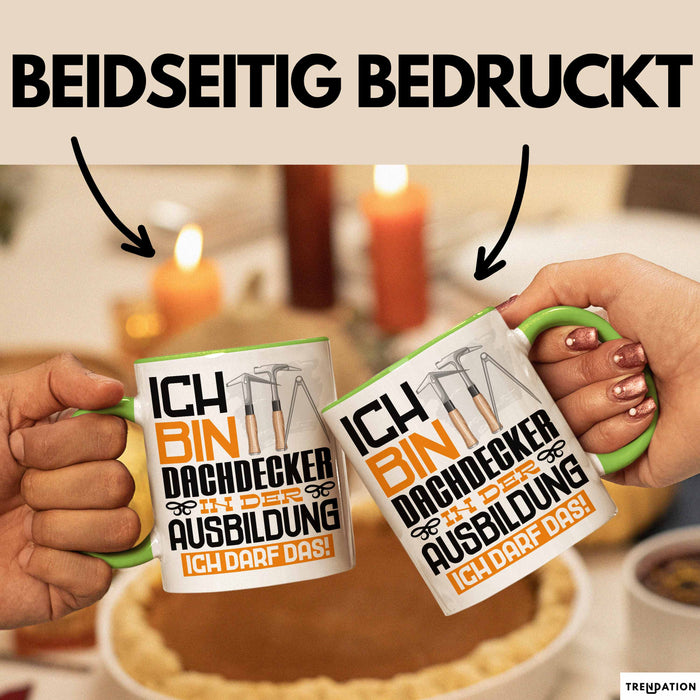 Dachdecker Ausbildung Tasse Geschenk Ich Bin Dachdecker In Der Ausbildung Ich Darf Das Geschenkidee Spruch Grün Trendation