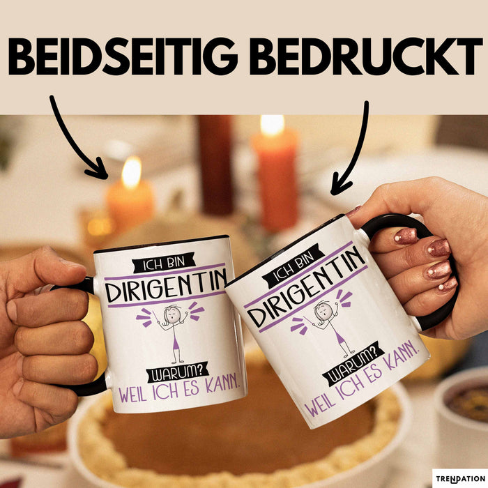 Dirigentin Tasse Geschenk Ich Bin Dirigentin Warum Weil Ich Es Kann Geschenkidee Geburtstag Trendation