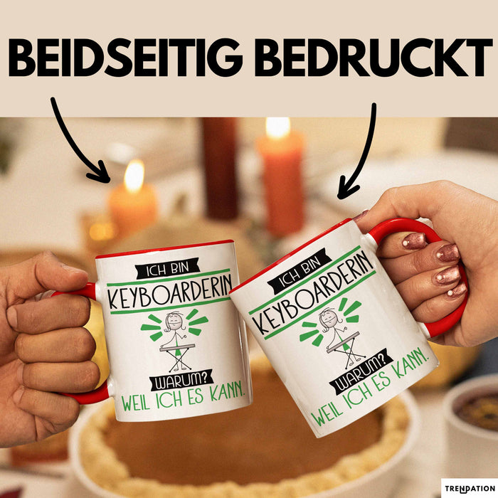 Keyboarderin Tasse Geschenk Ich Bin Keyboarderin Warum Weil Ich Es Kann Geschenkidee Geburtstag Rot Trendation