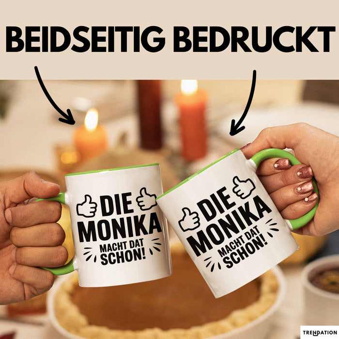 Monika Tasse Geschenk Die Monika Macht Dat Schon Geschenkidee Becher mit Name Grün Trendation
