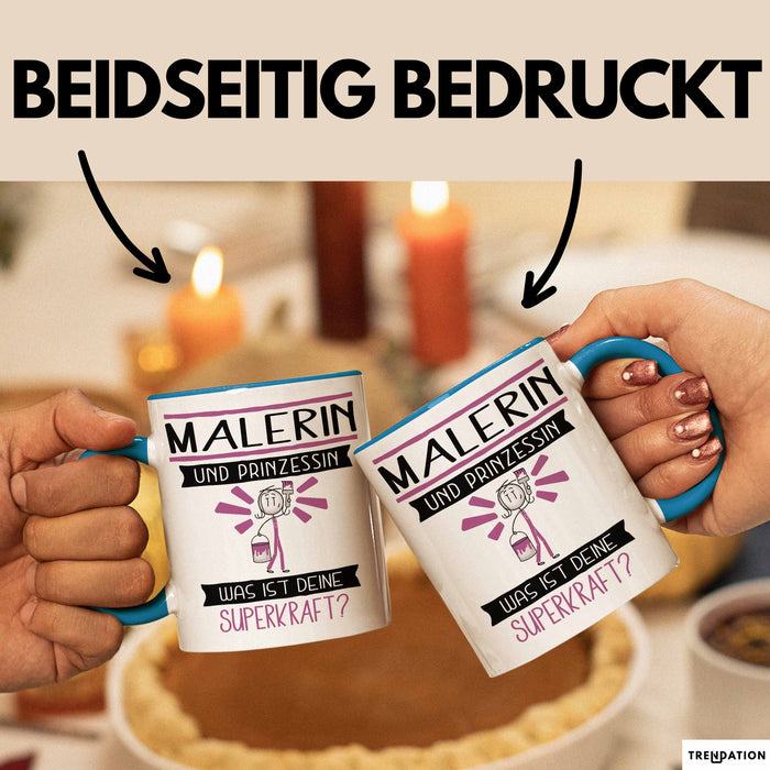 Malerin Und Prinzessin Tasse Geschenk Für Eine Malerin Geburtstag Was Ist Deine Superkraft Blau Trendation