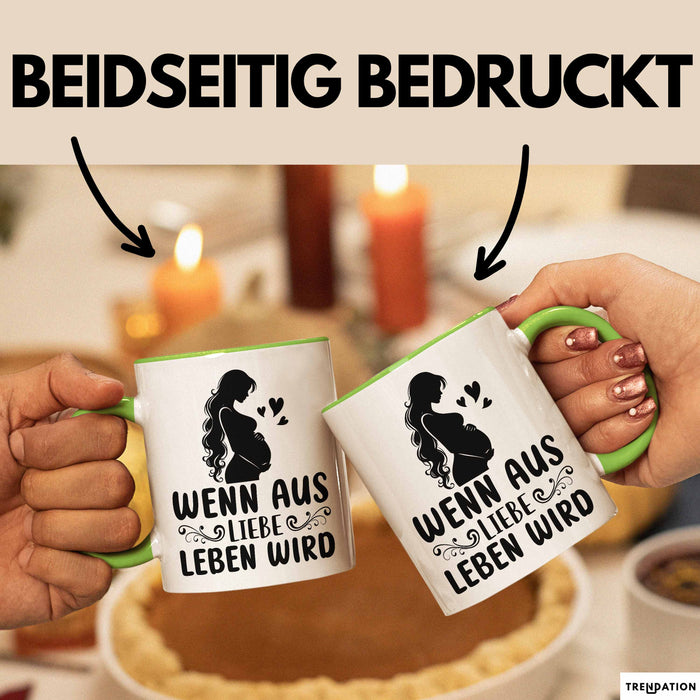 Schwangerschaft Tasse Geschenk Wenn Aus Liebe Leben Wird Geschenkidee Schwangere Frau Grün Trendation