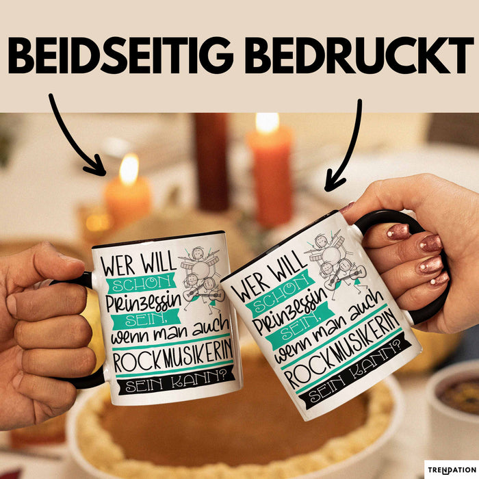 Rockmusikerin Tasse Geschenk Spruch Wer Will Schon Prinzessin Sein Wenn Man Auch Rockmusikerin Sein Kann Trendation