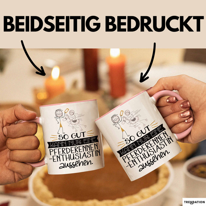 Pferderennen-Enthusiastin Geschenk Tasse So Gut Kann Nur Eine Pferderennen-Enthusiastin Aussehen Geschenkidee Geburtstag Weihnachten Lustig Rosa Trendation