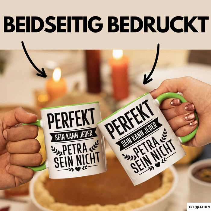 Petra Tasse Geschenk Perfekt Sein Kann Jeder Geschenkidee Geburtstag Grün Trendation